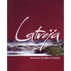 Latvija - zaļā paradīze Eiropas centrā