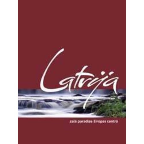 Latvija - zaļā paradīze Eiropas centrā